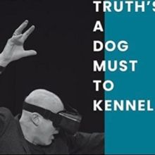 US Premiere of TRUTH'S A DOG MUST TO KENNEL to Open at SoHo Playhouse This Month