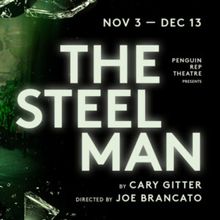 THE STEEL MAN to Make Off-Broadway Debut at 59E59 Theaters