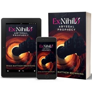 Ryan Matthew Browning Releases New Science Fiction Series - EX NIHILO - ABYSSAL…