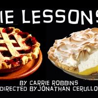 PIE LESSONS By Carrie Robbins To Have World Premiere At FringeNYC