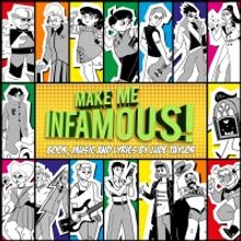 Full Cast Audio Adaptation Of New Musical, MAKE ME INFAMOUS is Out Now