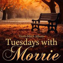 Greenville Theatre Presents TUESDAYS WITH MORRIE Regional Premiere