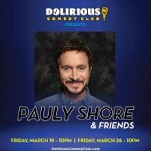 Delirious Comedy Club's Celebrity Comedy Series Continues With Pauly Shore
