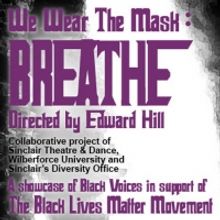 Sinclair Theatre Will Host Online Presentation WE WEAR THE MASK: BREATHE