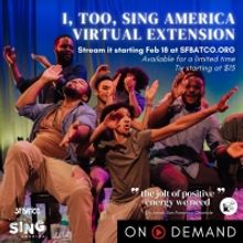 SFBATCO Announces Virtual Extension Of Critically Acclaimed I, TOO, SING AMERICA