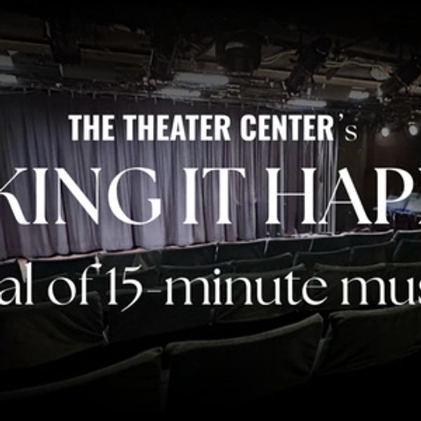 MAKING IT HAPPEN Festival of 15-Minute Musicals Extends Submission Deadline Photo