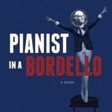 Mike C. Erickson Announces Historical Satire PIANIST IN A BORDELLO
