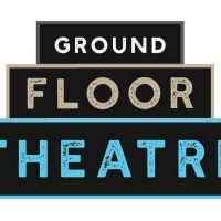 Ground Floor Theatre Announces Cancellation of Remainder of 2020 Season
