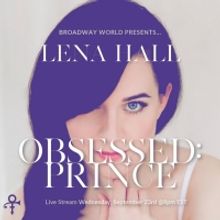 Lena Hall Announces OBSESSED: PRINCE Live Streaming Concert 9/23