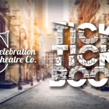 Celebration Theatre Co. Presents Jonathan Larson's TICK, TICK...BOOM!