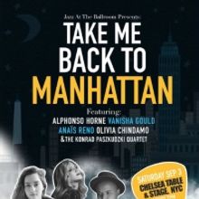 Chelsea Table + Stage Presents TAKE ME BACK TO MANHATTAN Musical Revue Next Month