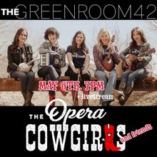 THE OPERA COWGIRLS AND FRIENDS To Perform At The Green Room 42