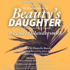 OnWord Theatre Extends Inaugural Season With BEAUTY'S DAUGHTER West Coast Premiere
