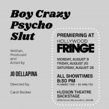 Premiere Of BOY CRAZY PSYCHO SLUT to be Presented at Hollywood Fringe 2021