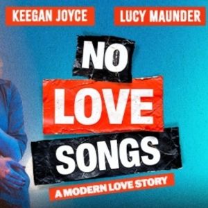 REVIEW: Heartwarming And Harrowing in Turns, NO LOVE SONGS Is a Poignantly Personal Expression Of The Realities Of Life Not Often Shown On Stage