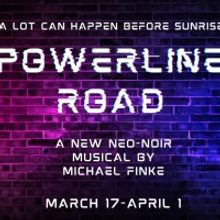 POWERLINE ROAD, A New Neo-Noir Musical, Announces Full Cast And Creative Team