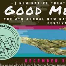 New Native Theatre Presents its Fourth Annual Play Festival: Good Medicine