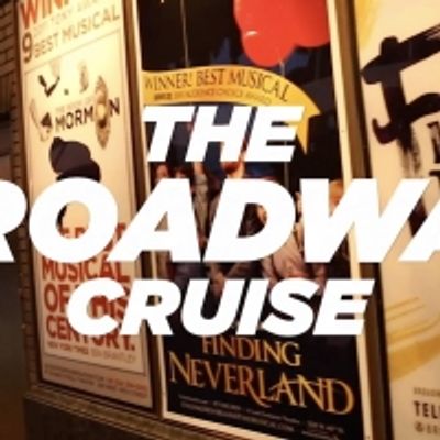 VIDEO: Book Your Next Vacation with The Broadway Cruise!