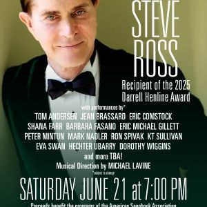 Feature: CABARET SCENES AND AMERICAN SONGBOOK ASSOCIATION CELEBRATE STEVE ROSS To…