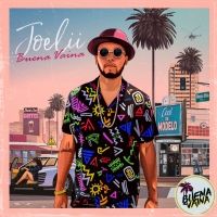 Latin Rapper & Songwriter Joelii Releases 'Buena Vaina' EP