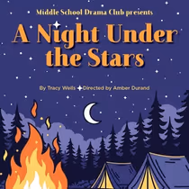 WYO PLAY Middle School Drama Club Will Present A NIGHT UNDER THE STARS