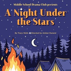 WYO PLAY Middle School Drama Club Will Present A NIGHT UNDER THE STARS