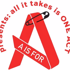 A Is For to Present ALL IT TAKES IS ONE ACT Playwriting Festival PLAYWRITING FESTIVAL