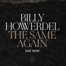 Billy Howerdel Releases 'The Same Again'