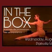 The Hartford Dance Collective Presents IN THE BOX: A Socially Distant Immersive Dance