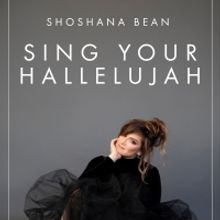 Gavin Creel, Jeremy Jordan & More Will Join Shoshana Bean for SING YOUR HALLELUJAH Co
