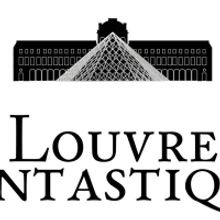 LOUVRE FANTASTIQUE: THE EXHIBITION Debuts in Chicago in July