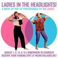 THE LADIES Come To Chandler For Drive In Pop Up Shows