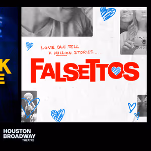 FALSETTOS and THE HUNCHBACK OF NOTRE DAME Join Houston Broadway Theatre 2026 Season