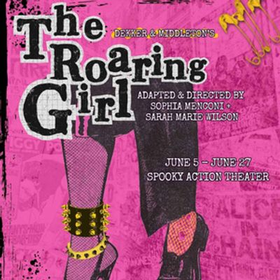 THE ROARING GIRL to Open at Spooky Action Theater with Theatre Prometheus