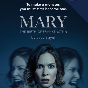 Previews: MARY: BIRTH OF FRANKENSTEIN at Auckland Theatre Company At ASB Waterfront Theatre