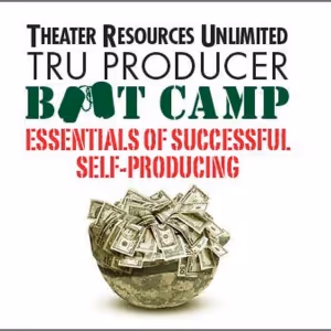 Theater Resources Unlimited to Present TRU Producer Bootcamp: Essentials Of…