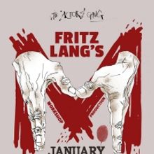 Actor's Gang Presents A Workshop Of Fritz Lang's M This Week