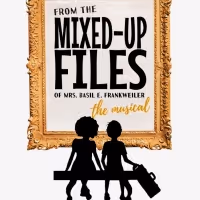 Musical Adaptation Of FROM THE MIXED-UP FILES OF MRS. BASIL E. FRANKWEILER to…