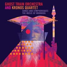 Kronos Quartet and Ghost Train Orchestra Release 'SONGS AND SYMPHONIQUES: THE MUSIC O