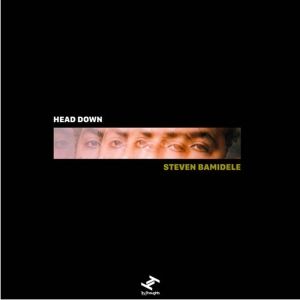 Steven Bamidele Drops 'Head Down'