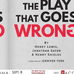 THE PLAY THAT GOES WRONG Comes to Tacoma Little Theatre