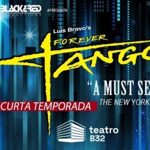 From Broadway to Brazil: Internationally Acclaimed Sensation Luis Bravo's FOREVER TANGO is Now in São Paulo