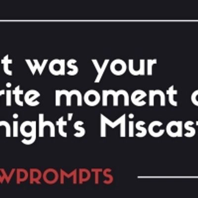 BWW Prompts: What Was Your Favorite Moment From MISCAST20?