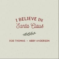 Rob Thomas & Abby Anderson Cover 'I Believe in Santa Claus'