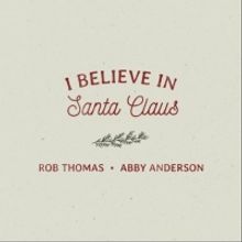 Rob Thomas & Abby Anderson Cover 'I Believe in Santa Claus'
