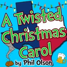 Hill Country Community Theatre Presents A TWISTED CHRISTMAS CAROL