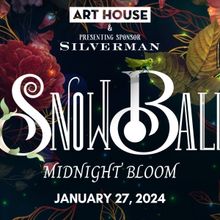 Art House Productions Announces SNOW BALL Gala Entertainment, Festivities & Honorees�