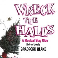 Bradford Blake's WRECK THE HALLS is Coming to The Sherman Playhouse This Holiday Seas