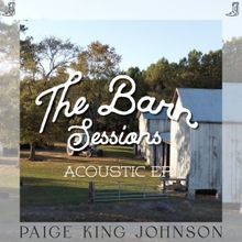 Paige King Johnson Releases New 'The Barn Sessions' Acoustic EP
