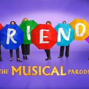 FRIENDS! THE MUSICAL PARODY To Play Milton Keynes Theatre
